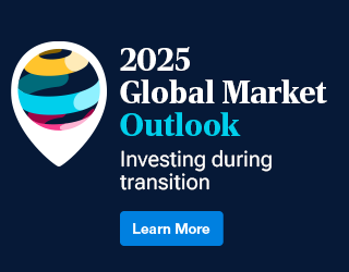 2025 Global Market Outlook. Investing during transition. Learn More.